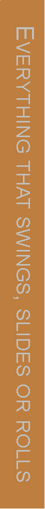 Text Box: Everything that swings, slides or rolls